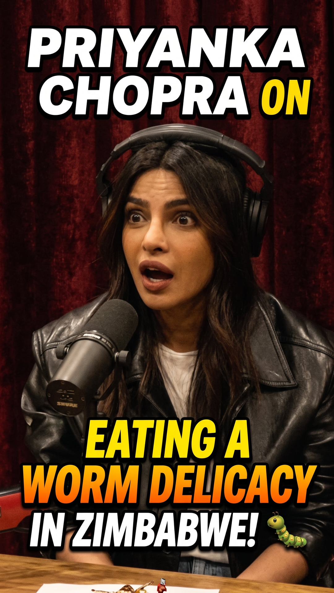 Priyanka Chopra on Eating a Worm Delicacy in Zimbabwe
