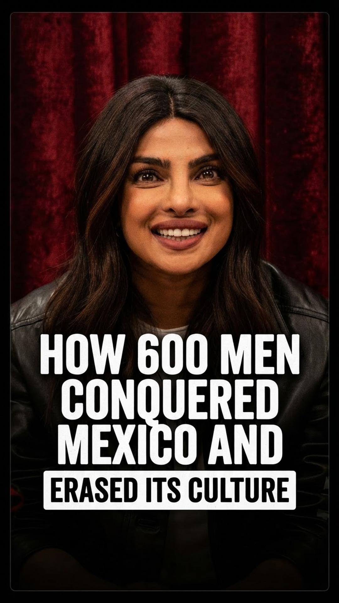 How 600 Men Conquered Mexico and Erased Its Culture